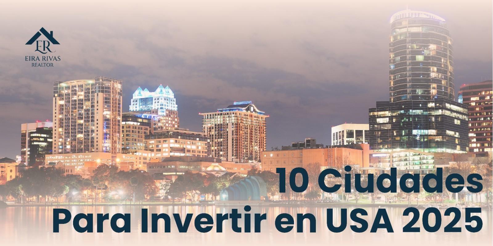 Dónde Invertir en USA: Las 10 Mejores Ciudades