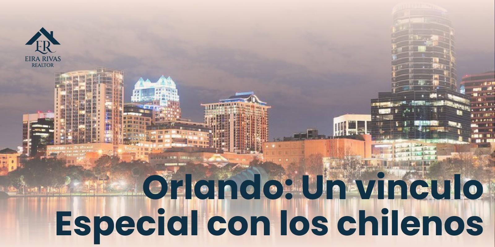 Orlando: Un Vínculo Especial con los Chilenos