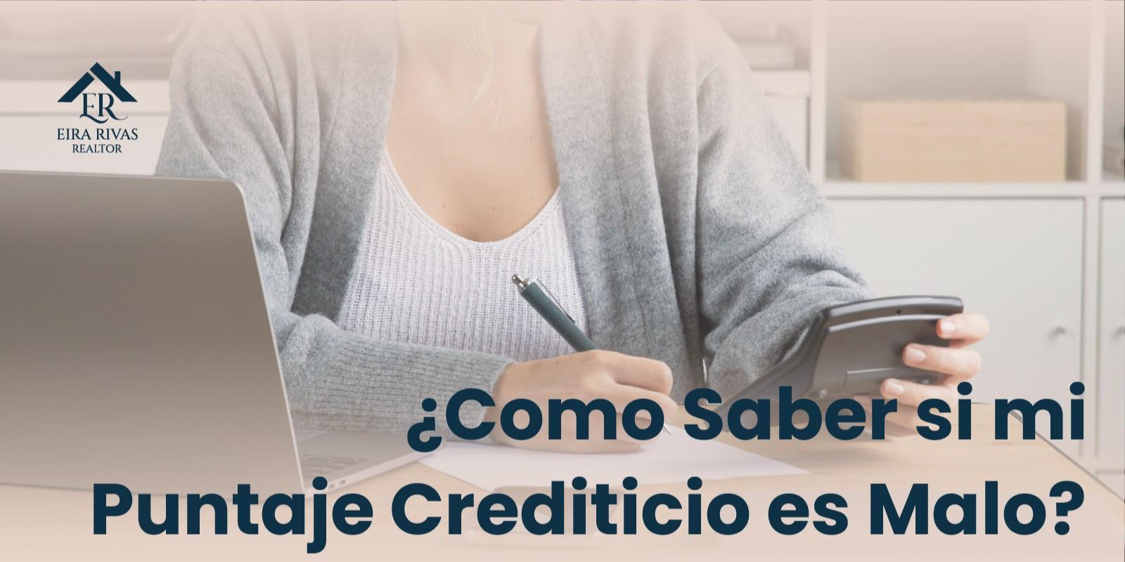 ¿Cómo Saber si mi Puntaje Crediticio es malo? y ¿Cómo Solucionarlo?