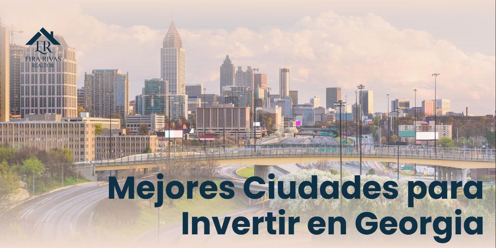 ¿Cuáles son las Mejores Ciudades para Invertir en Georgia?