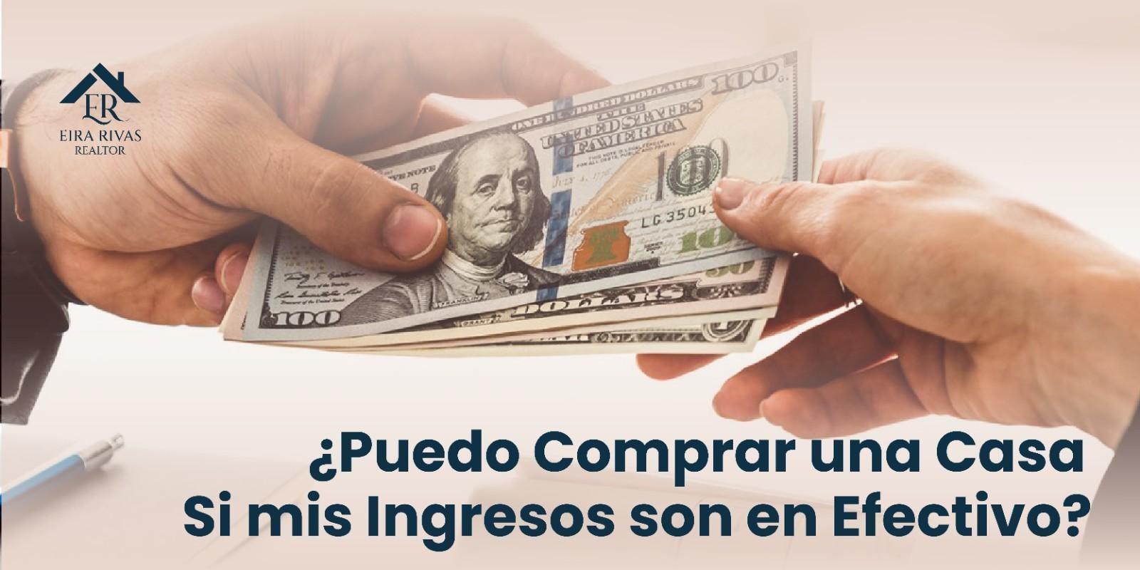 ¿Puedo Comprar una Casa si mis Ingresos son en Efectivo? Estrategias para Lograrlo