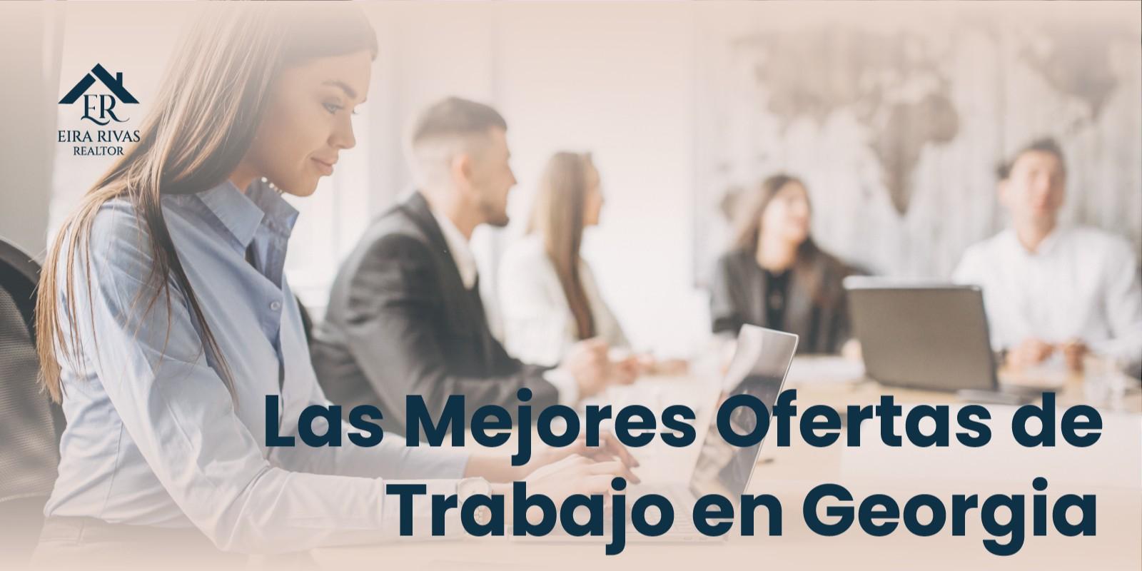 ¿Dónde encontrar las mejores ofertas de trabajo en Georgia y en qué sectores?