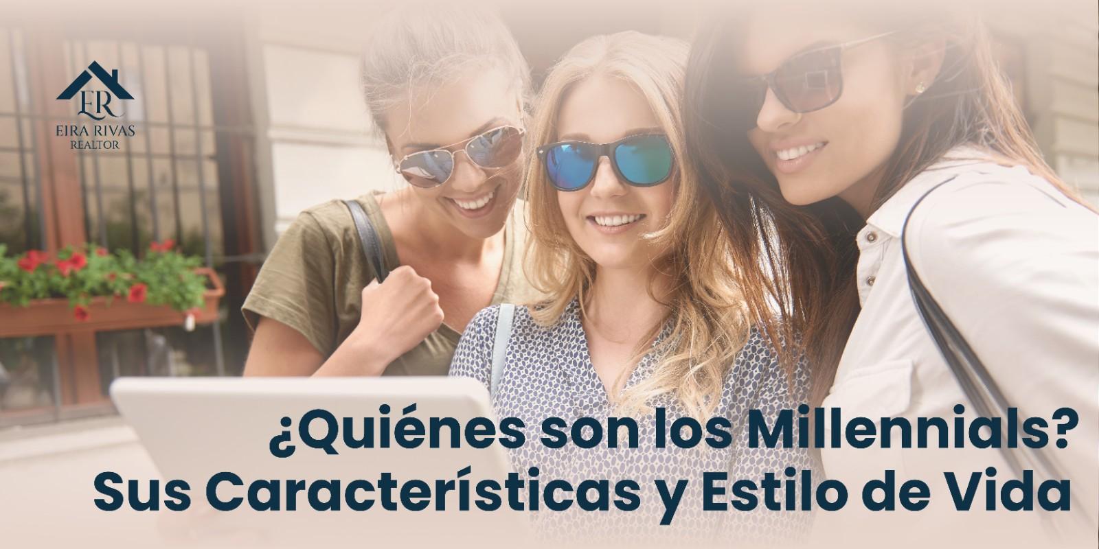 ¿Quiénes Son los Millennials? Conoce sus Características y Estilo de Vida