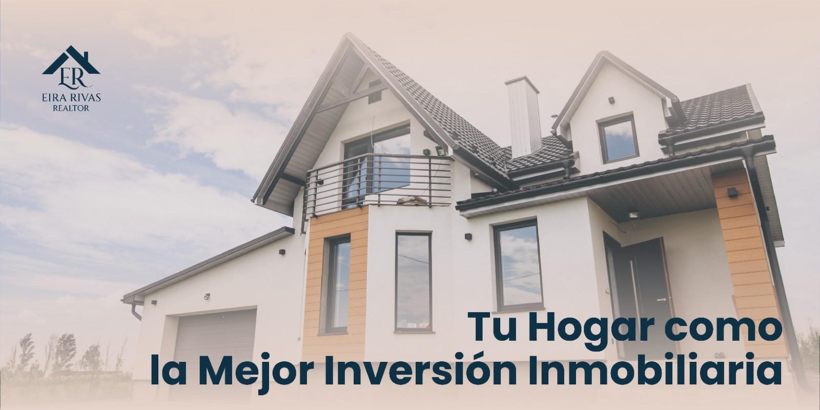 Tu hogar como la mejor inversión inmobiliaria
