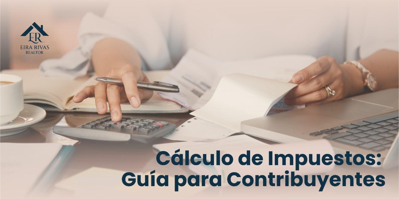 Cálculo de Impuestos: Guía para Contribuyentes