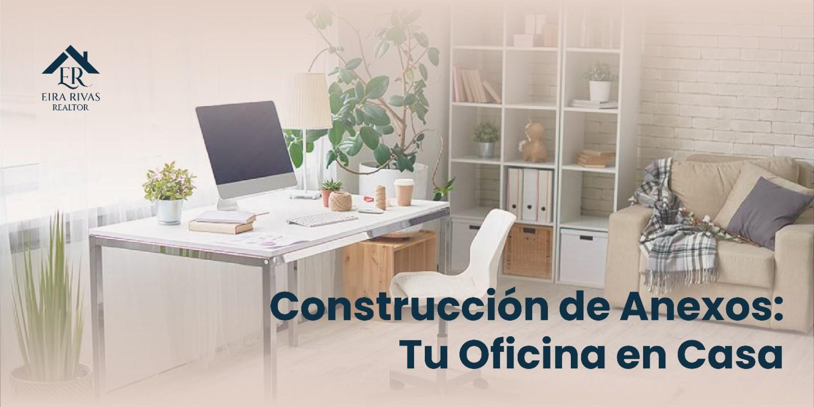 Construcción de Anexos: Tu Oficina en Casa