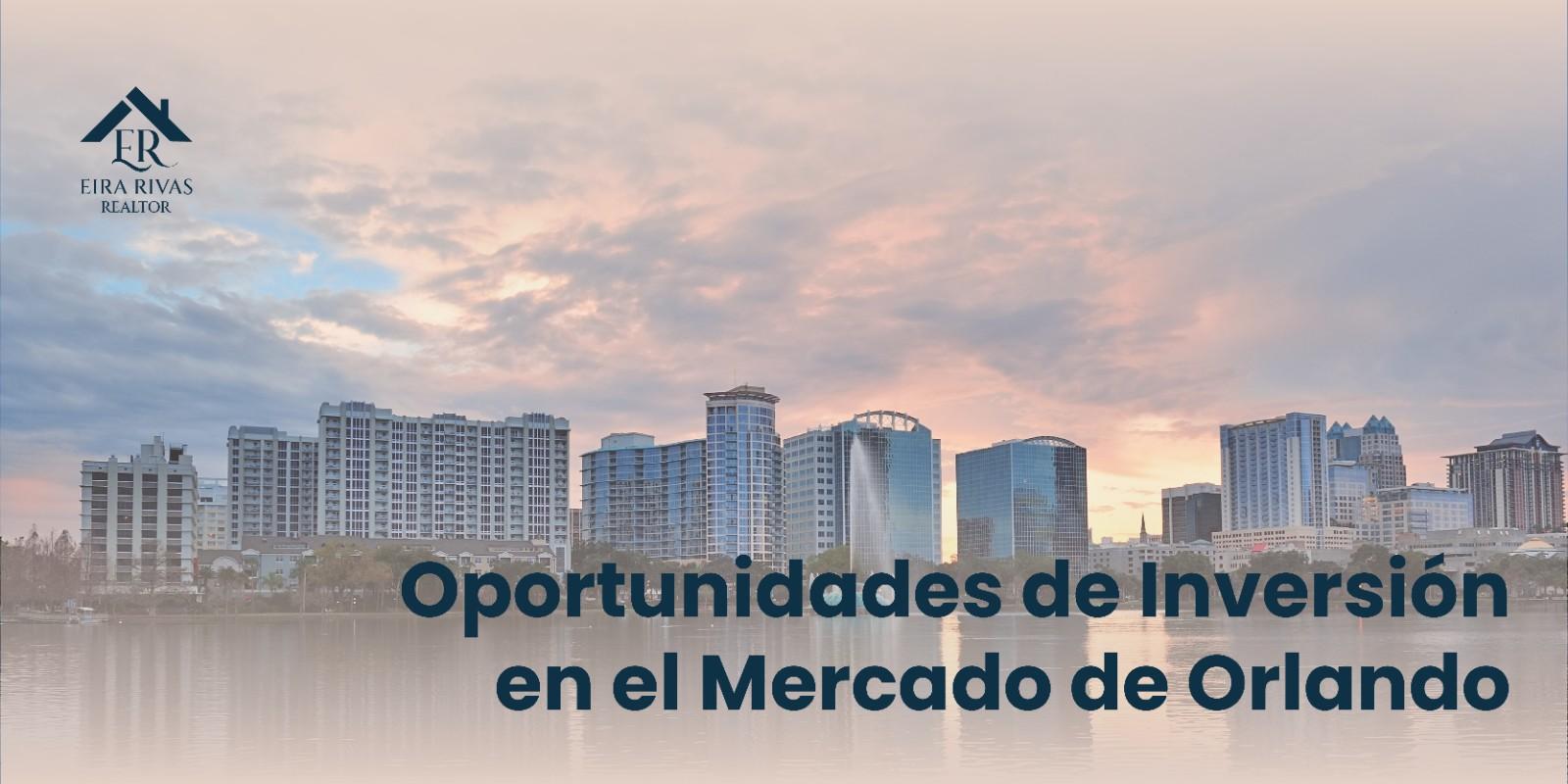 Oportunidades de Inversión en el Mercado de Orlando