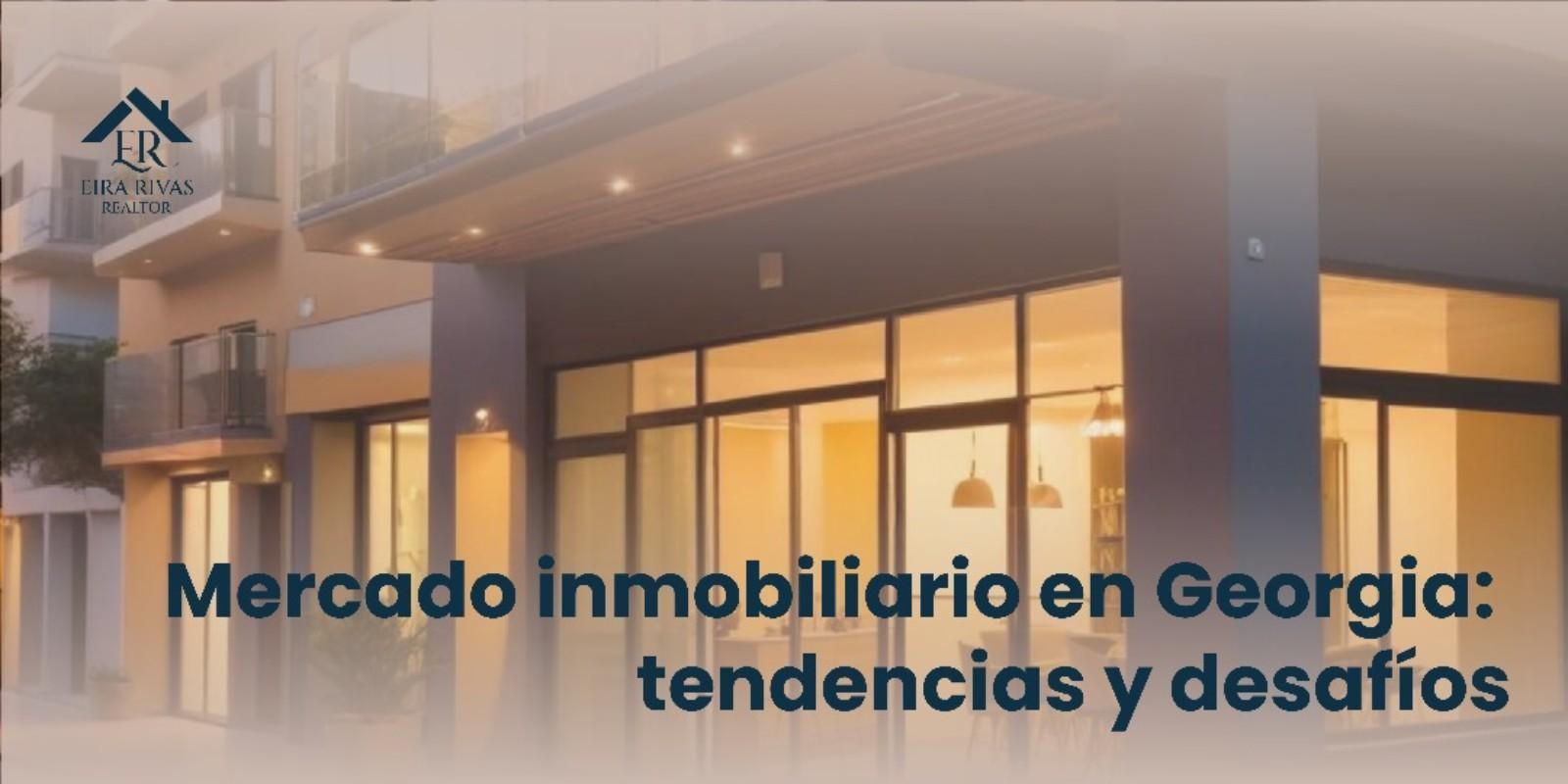 Mercado inmobiliario en Georgia: tendencias y desafíos
