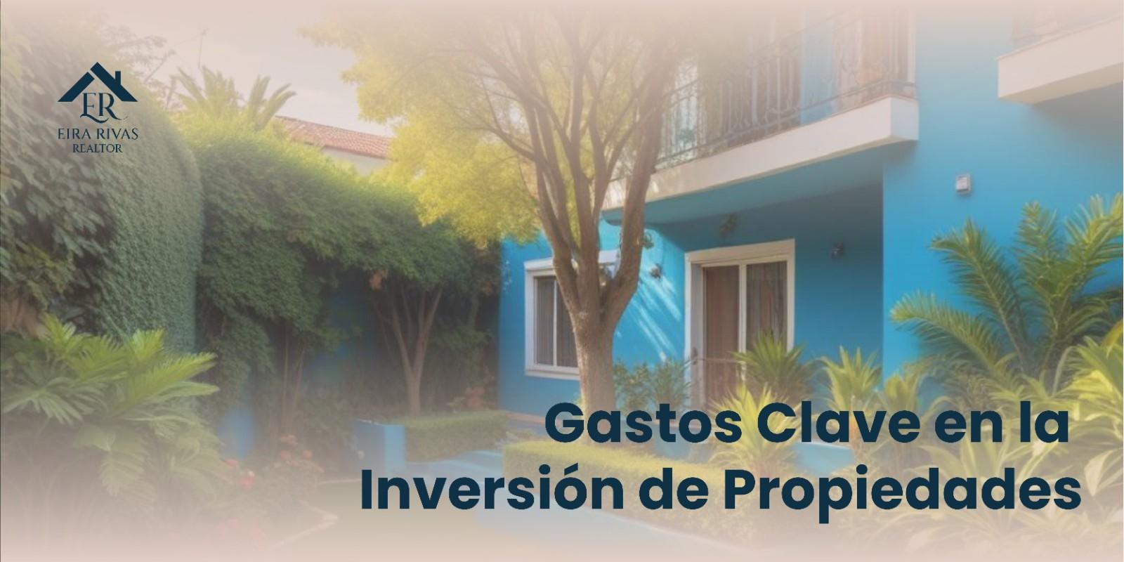Gastos Clave en la Inversión de Propiedades
