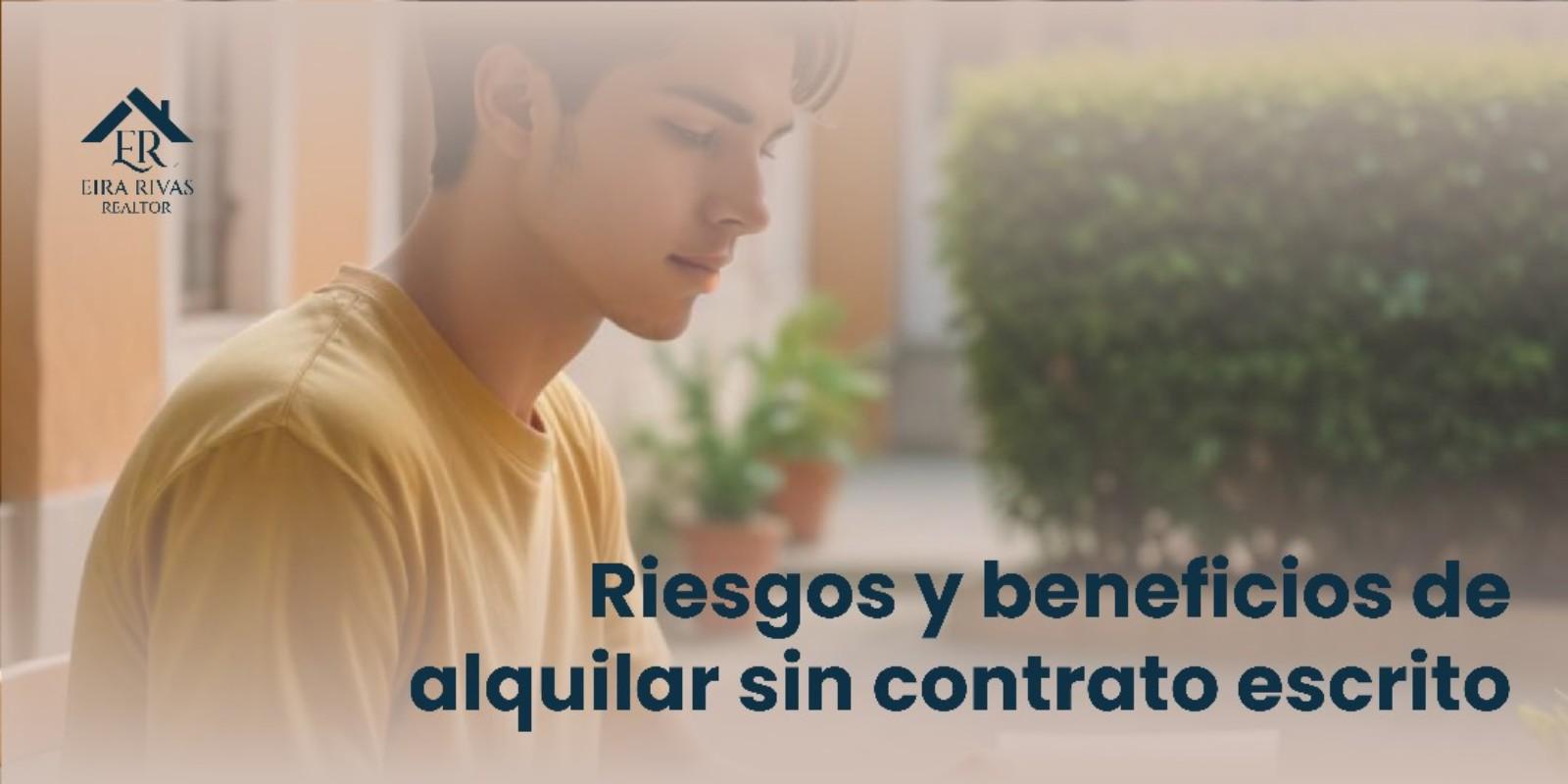 Riesgos y beneficios de alquilar sin contrato escrito