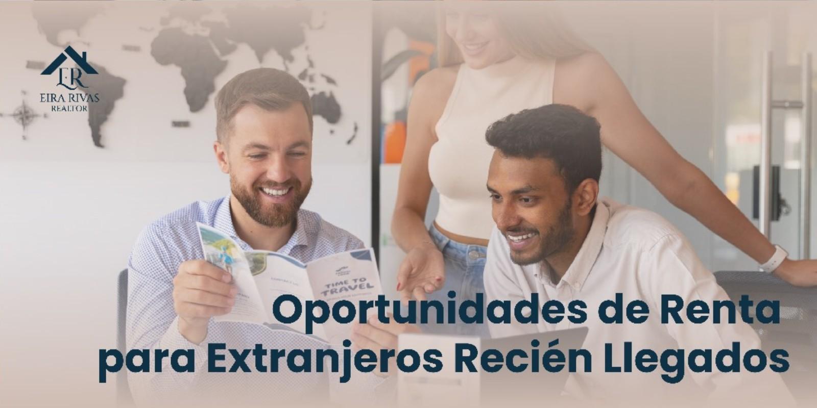 Oportunidades de Renta para Extranjeros Recién Llegados