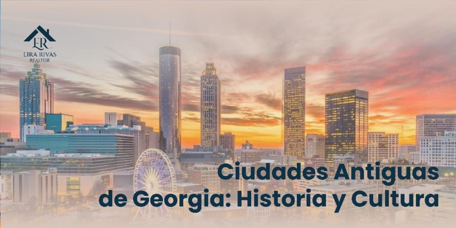 Ciudades Antiguas de Georgia: Historia y Cultura