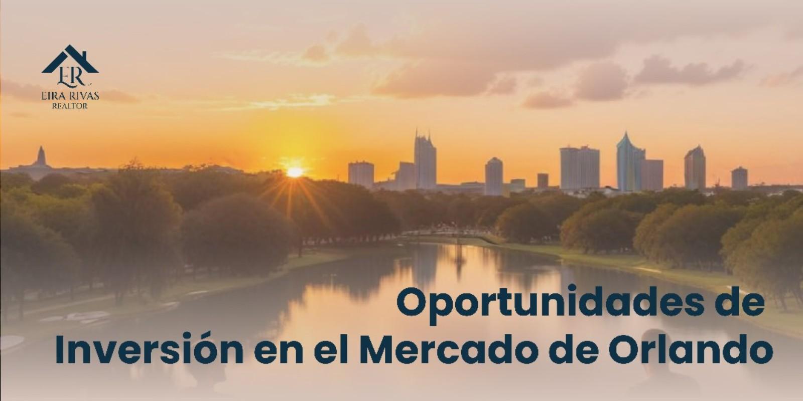 Oportunidades de Inversión en el Mercado de Orlando