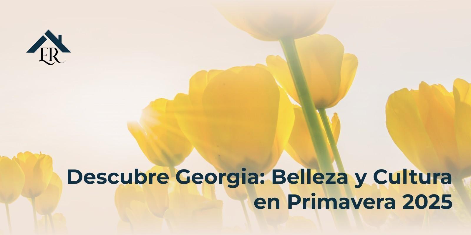 Descubre Georgia: Belleza y Cultura en Primavera 2025