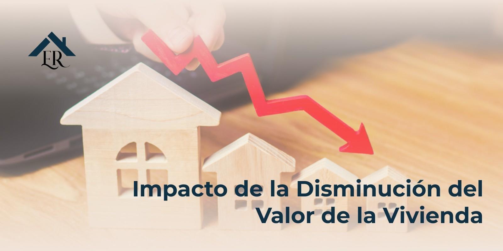 Impacto de la disminución del valor de la vivienda