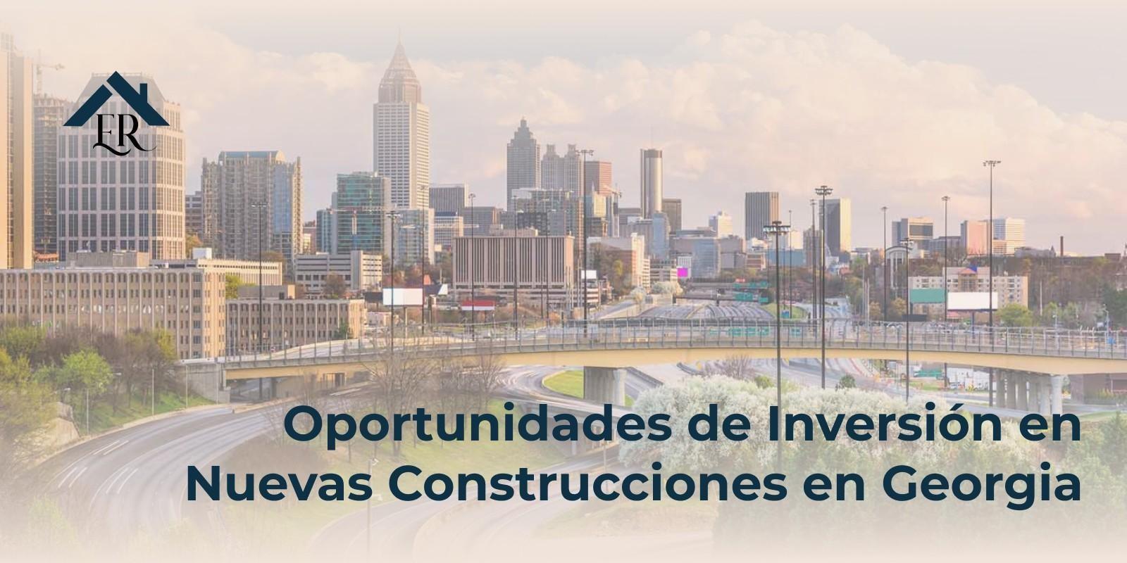 Oportunidades de Inversión en Nuevas Construcciones en Georgia 