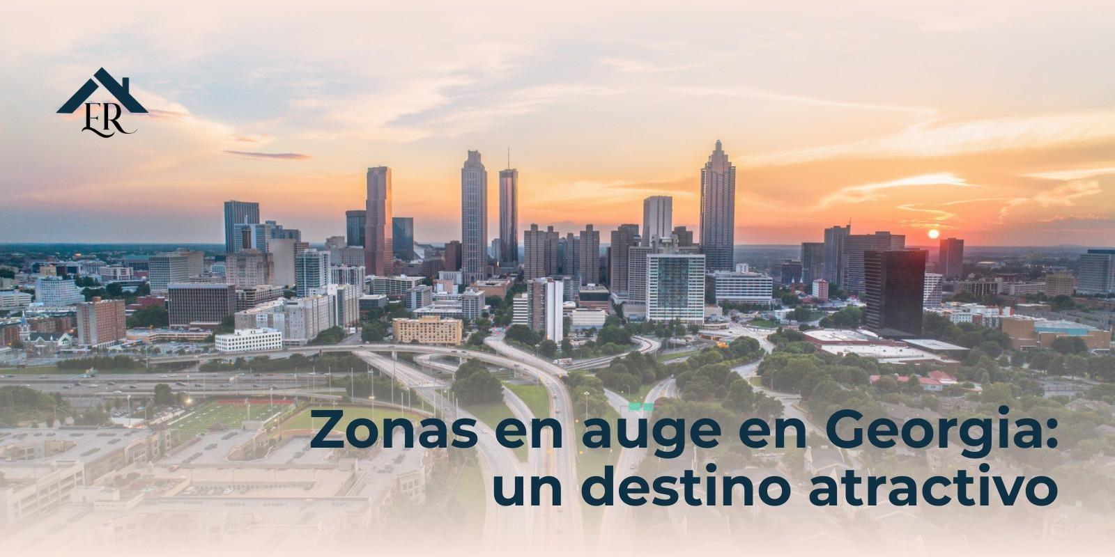 Zonas en auge en Georgia: un destino atractivo