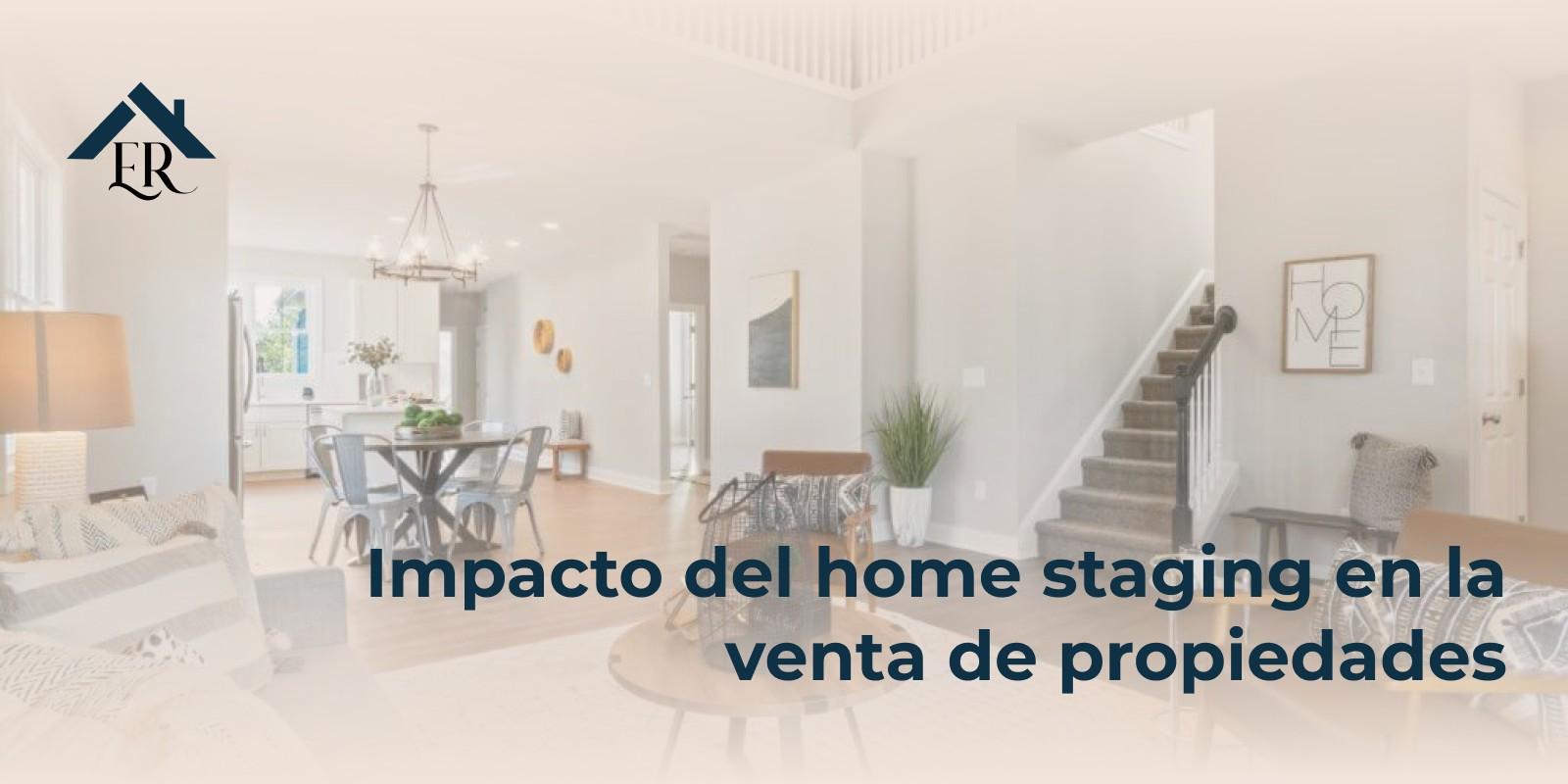Impacto del home staging en la venta de propiedades