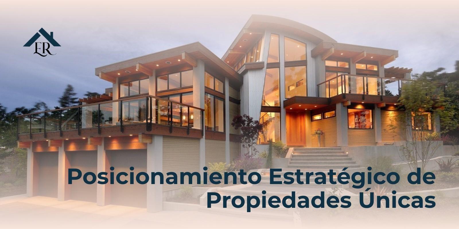 Posicionamiento Estratégico de Propiedades Únicas