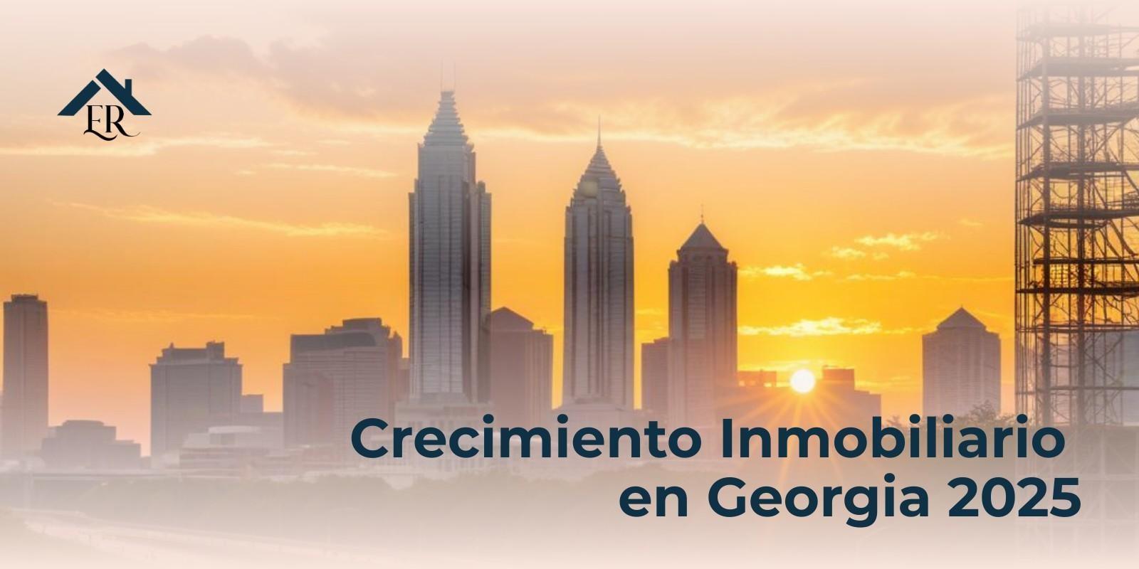 Crecimiento Inmobiliario en Georgia 2025