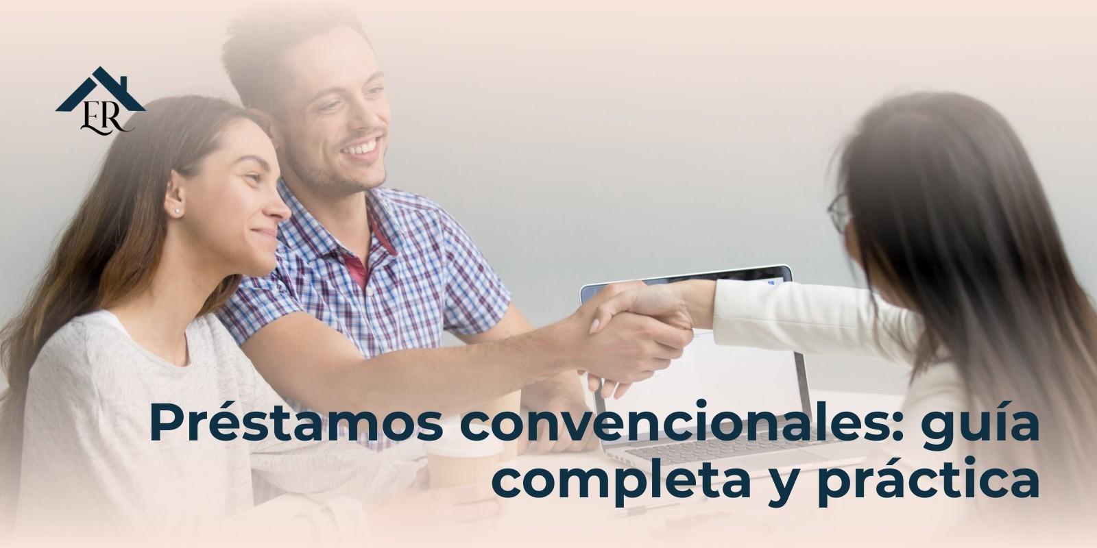 Préstamos convencionales: guía completa y práctica