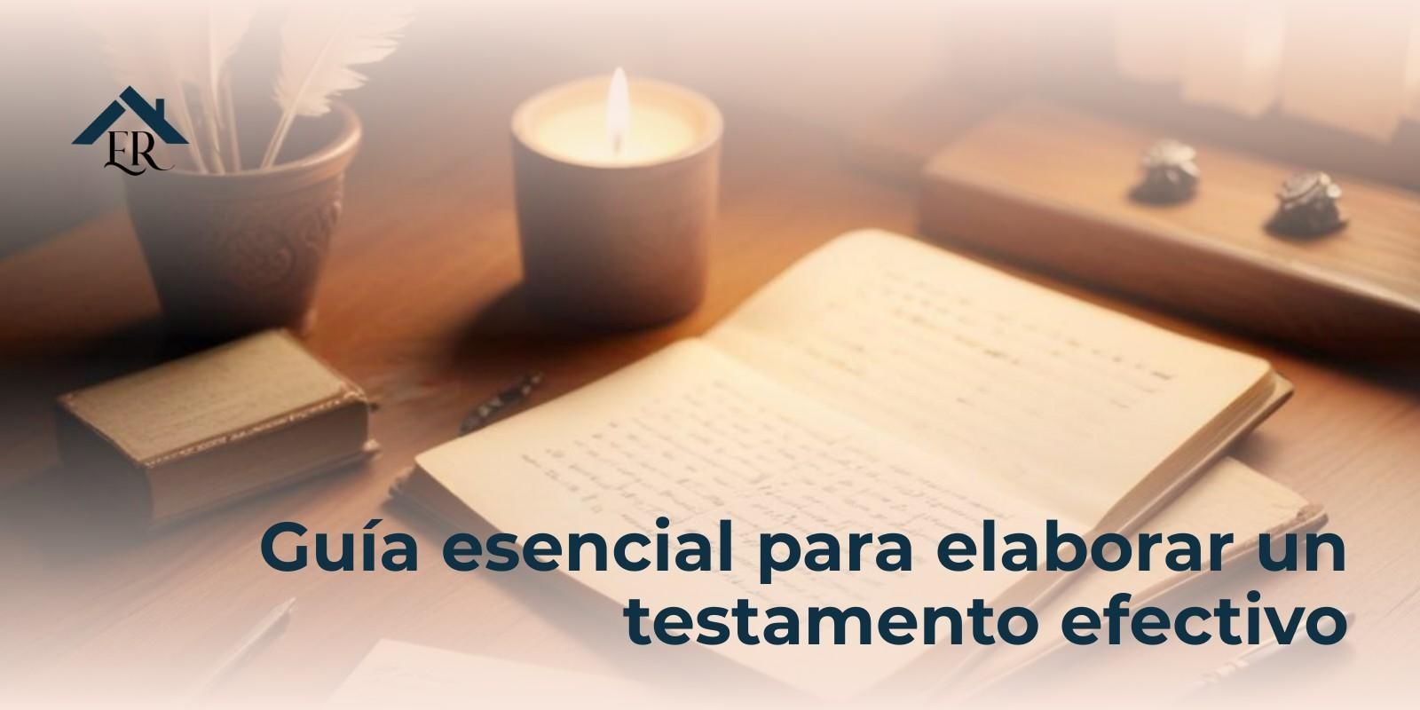 Guía esencial para elaborar un testamento efectivo