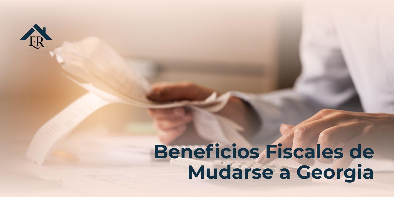 Beneficios Fiscales de Mudarse a Georgia