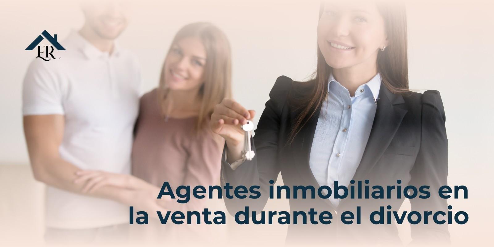 Agentes inmobiliarios en la venta durante el divorcio
