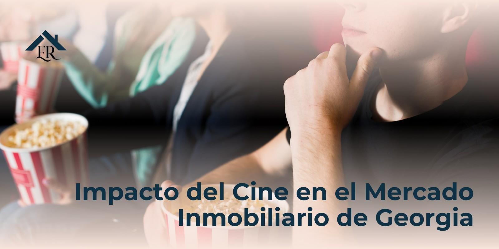 Impacto del Cine en el Mercado Inmobiliario de Georgia