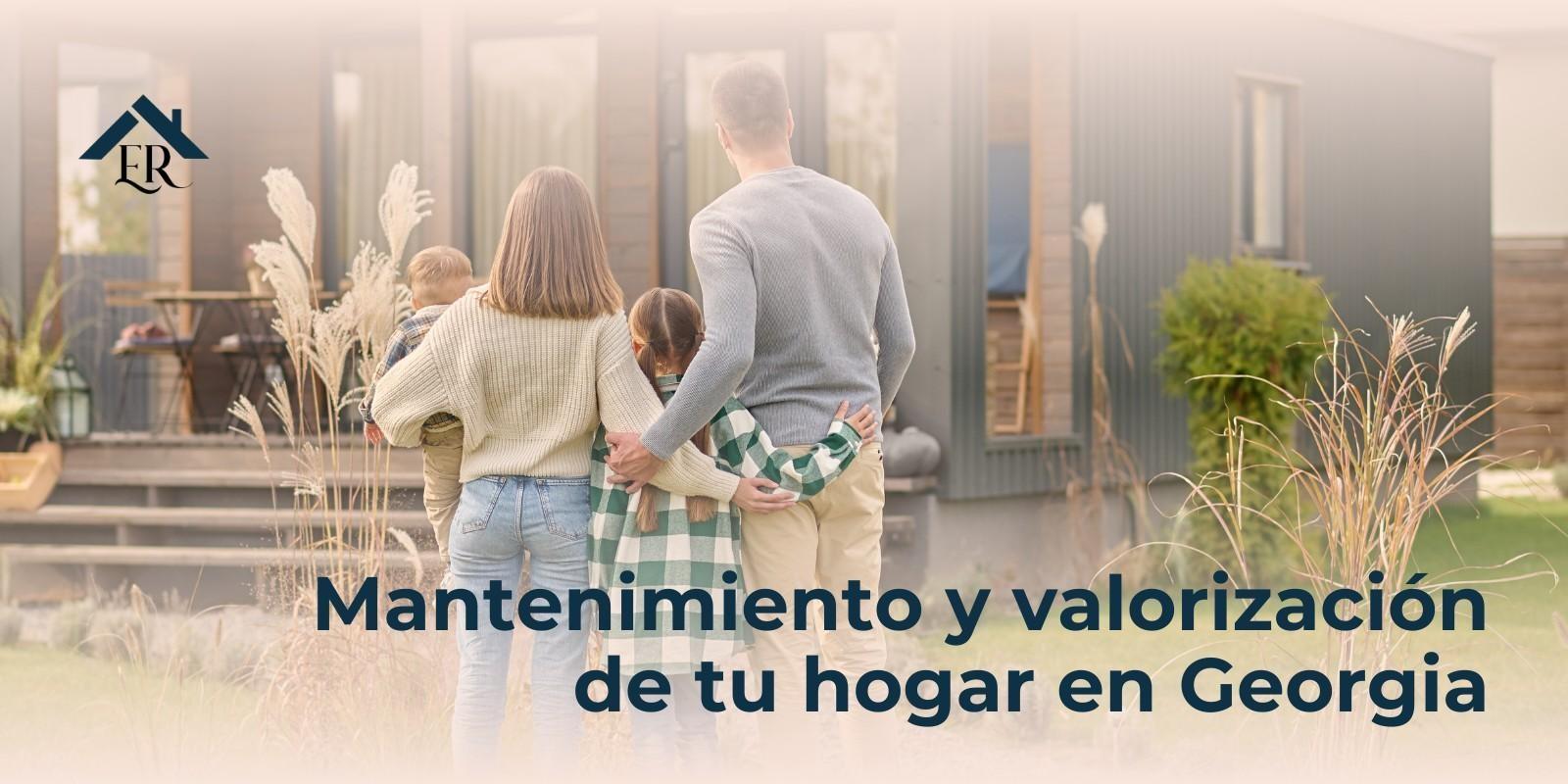 Mantenimiento y valorización de tu hogar en Georgia