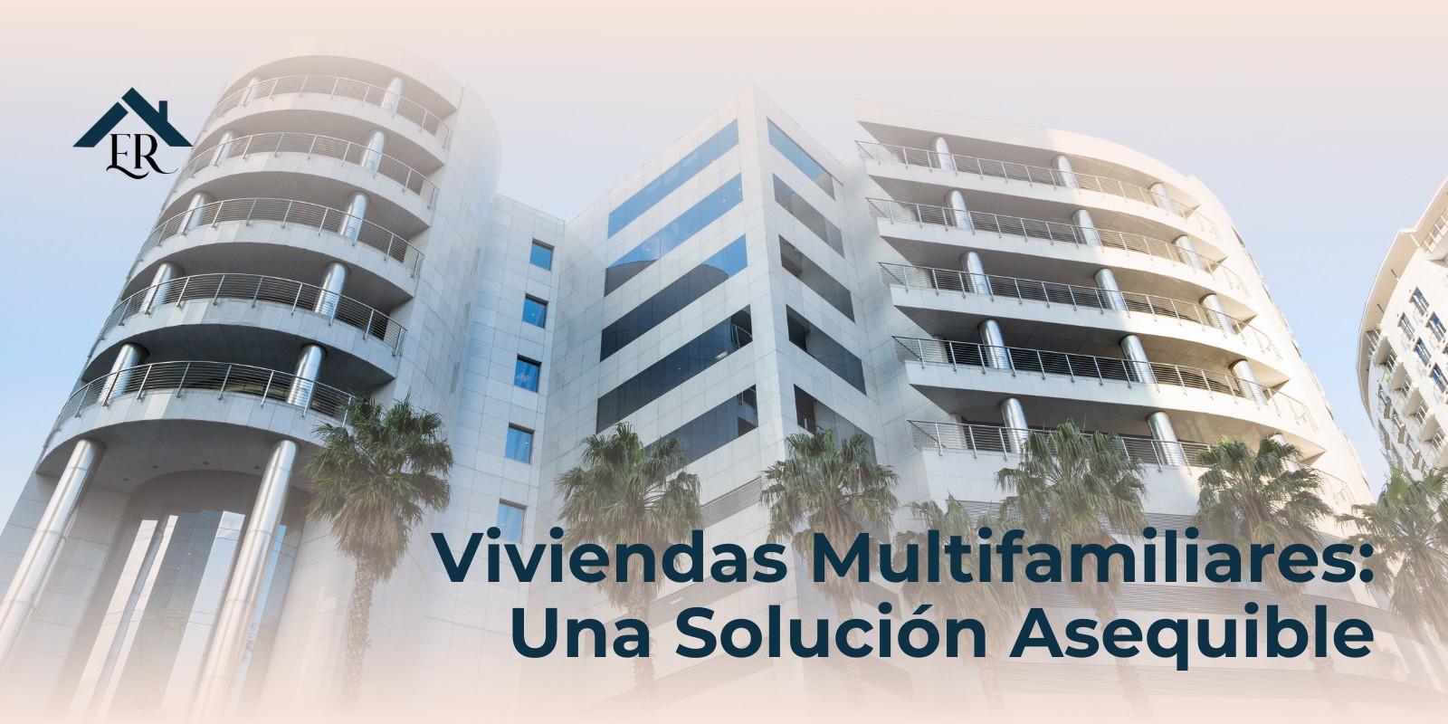 Viviendas multifamiliares: una solución asequible