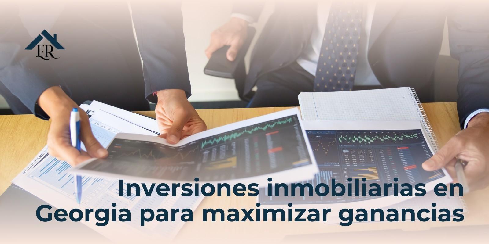 Inversiones inmobiliarias en Georgia para maximizar ganancias