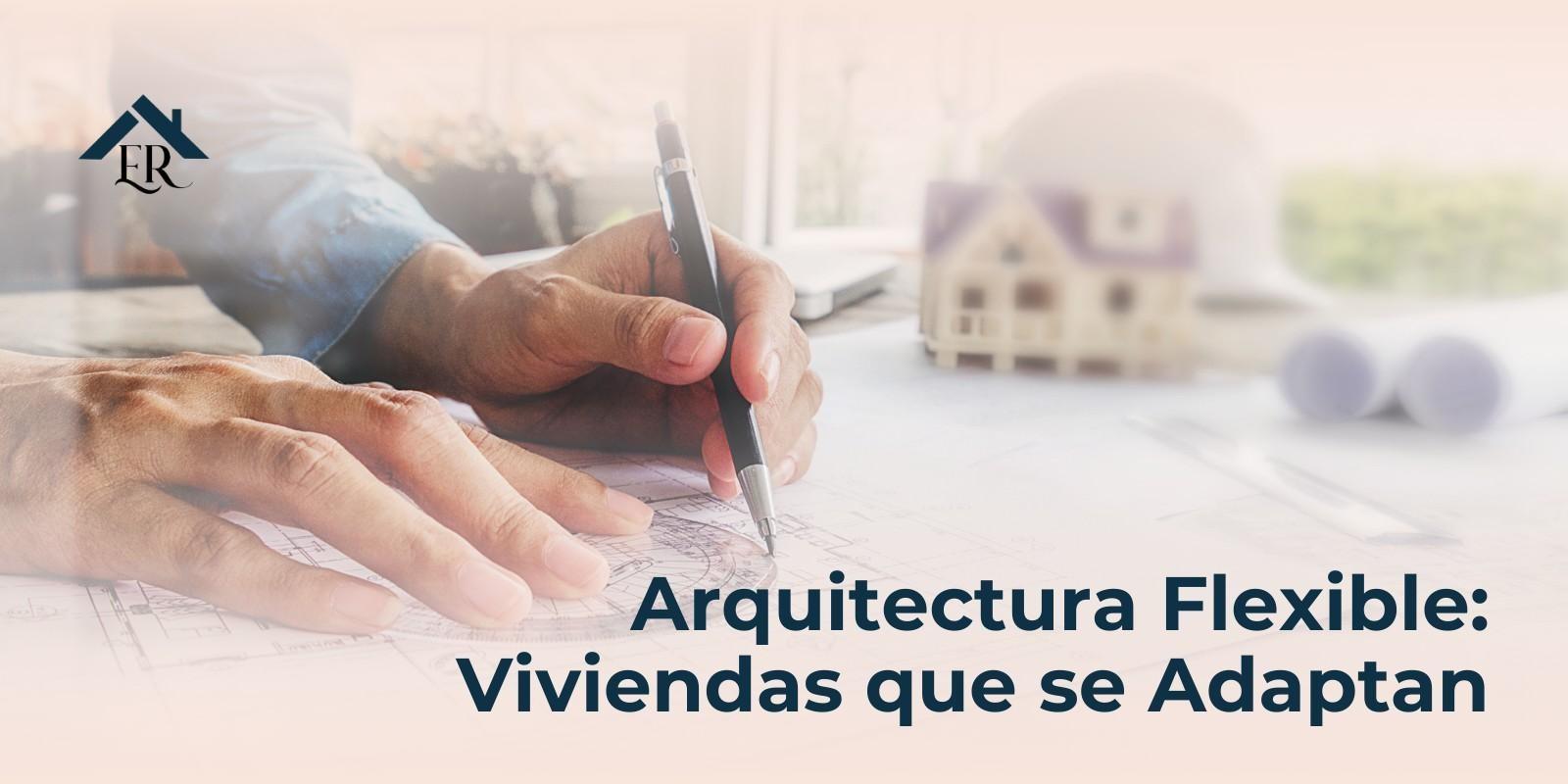 Arquitectura Flexible: Viviendas que se Adaptan