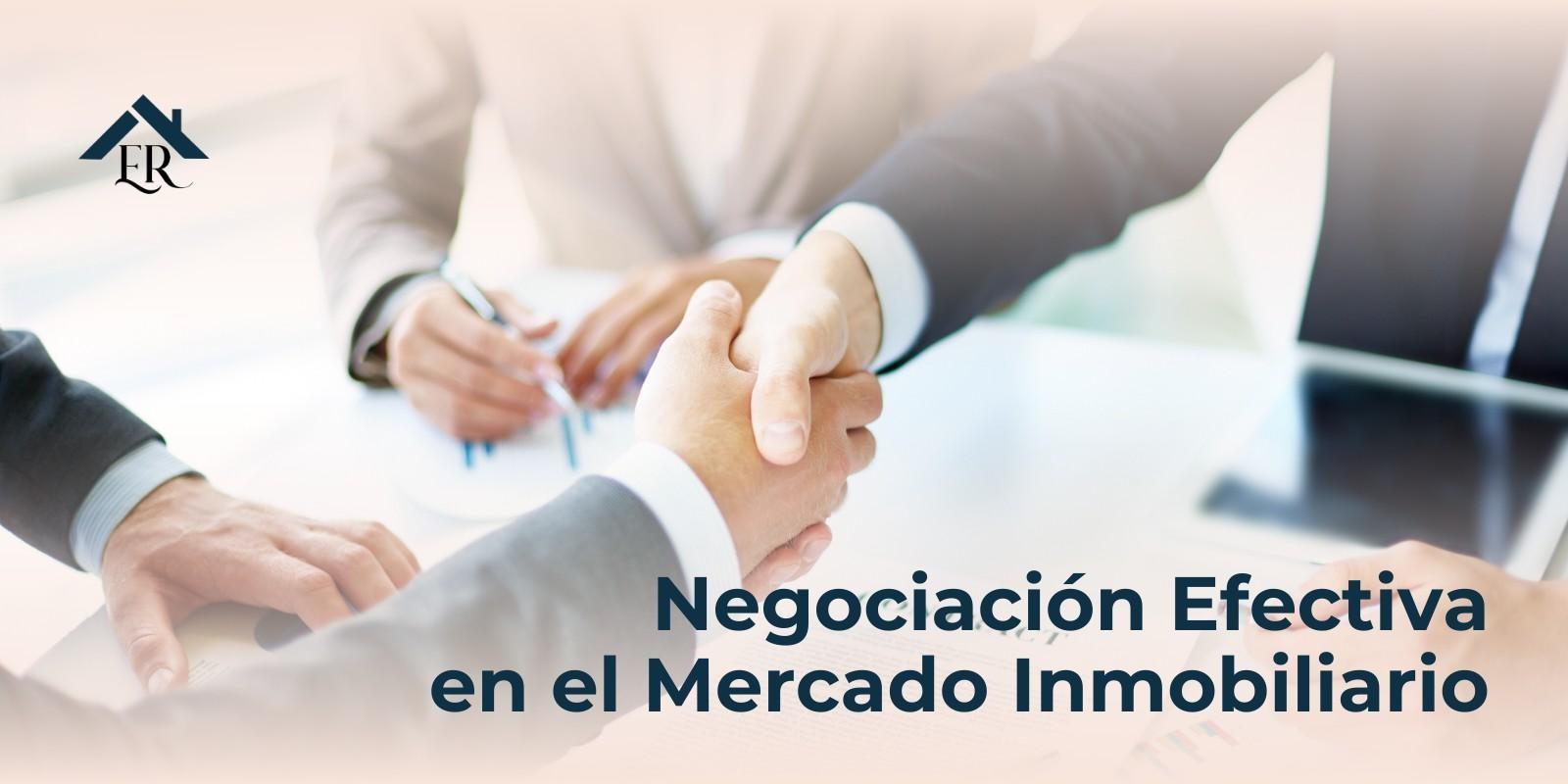 Negociación Efectiva en el Mercado Inmobiliario