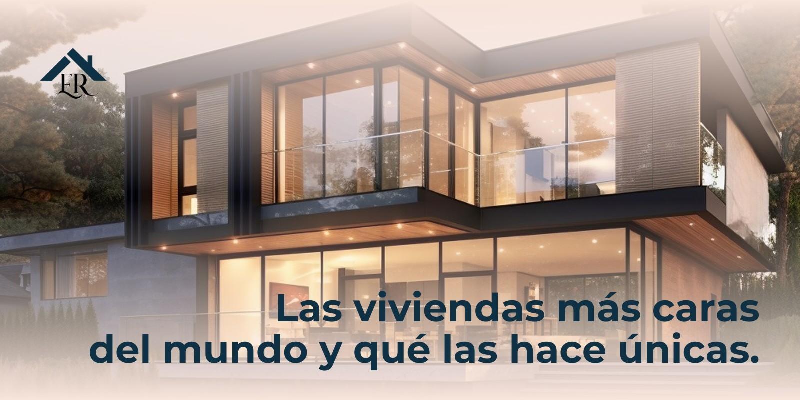 Viviendas más caras del mundo y su singularidad