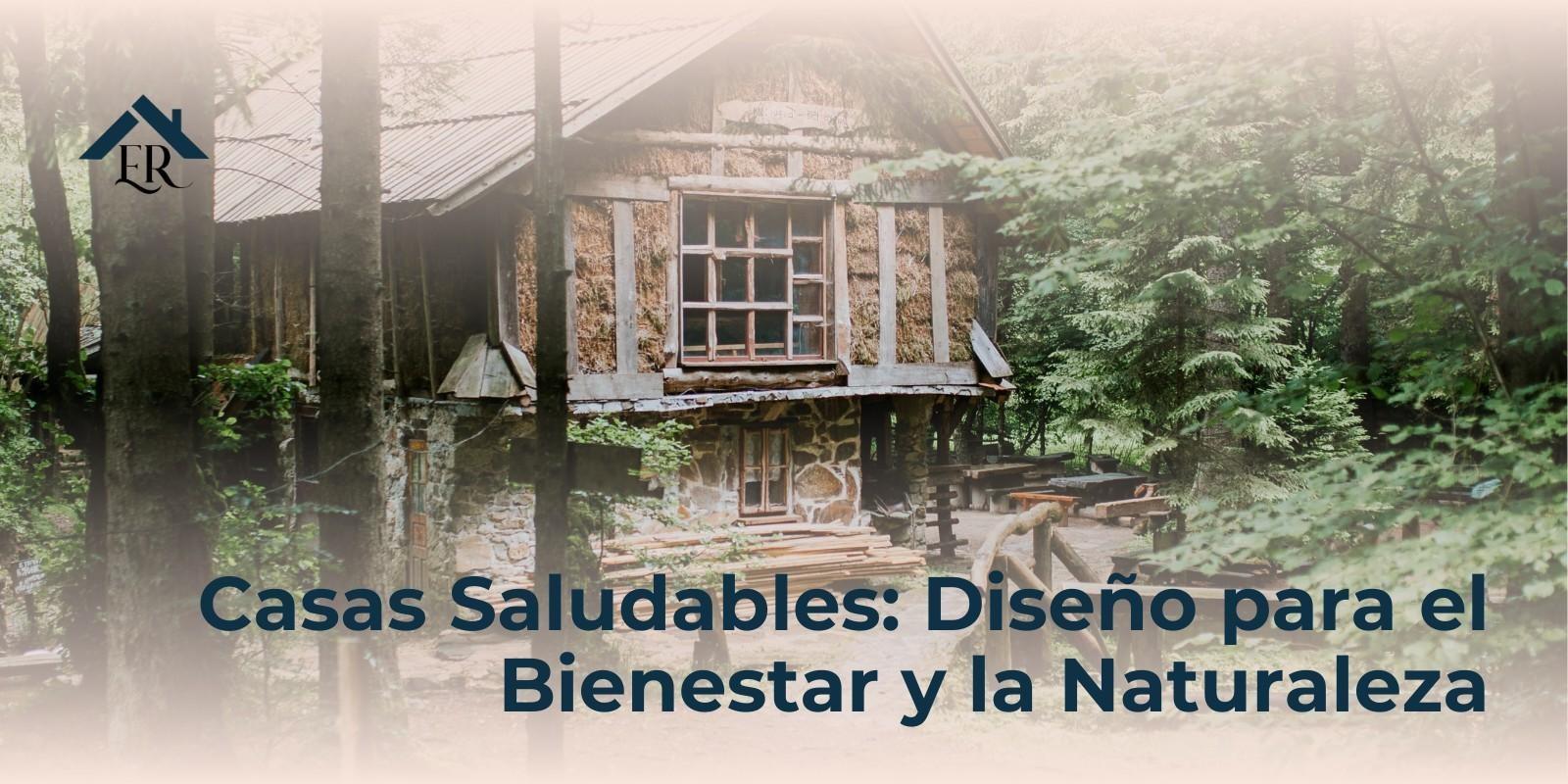 Casas Saludables: Diseño para el Bienestar y la Naturaleza