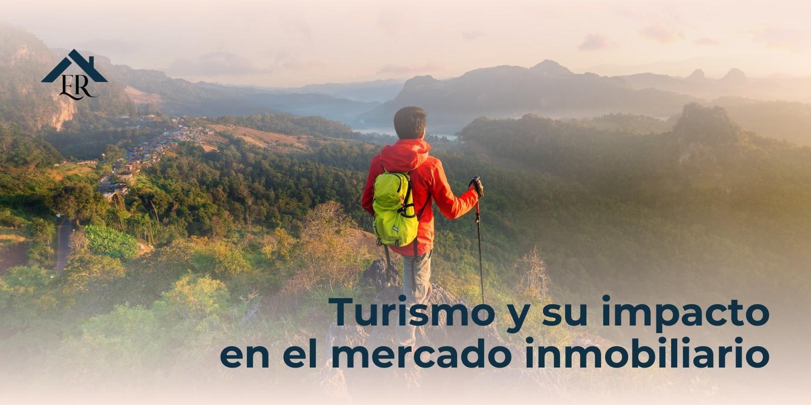 Turismo y su impacto en el mercado inmobiliario