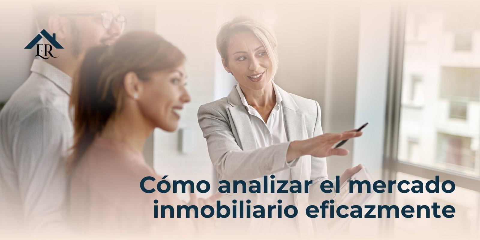 Cómo analizar el mercado inmobiliario eficazmente