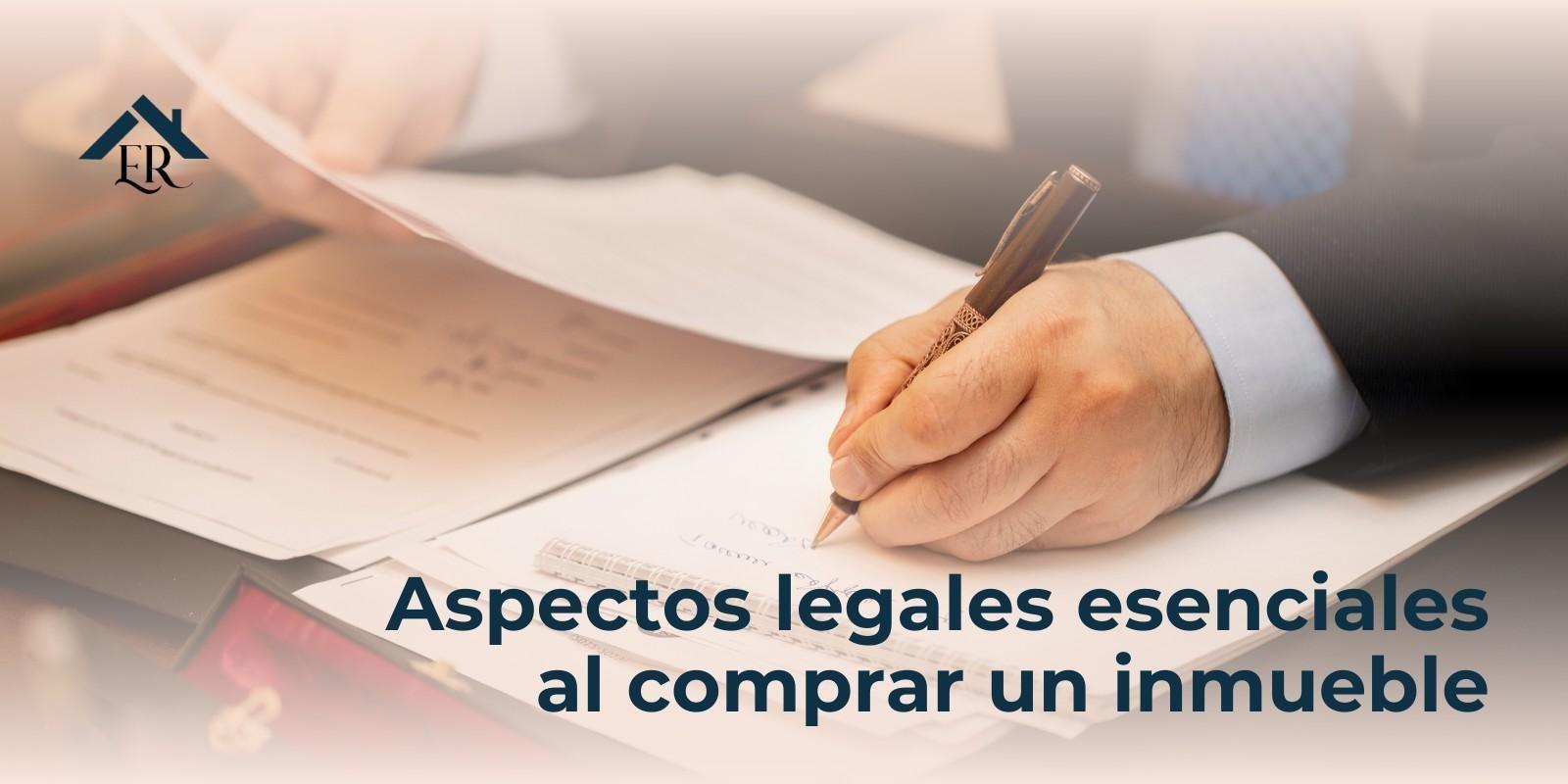 Aspectos legales esenciales al comprar un inmueble