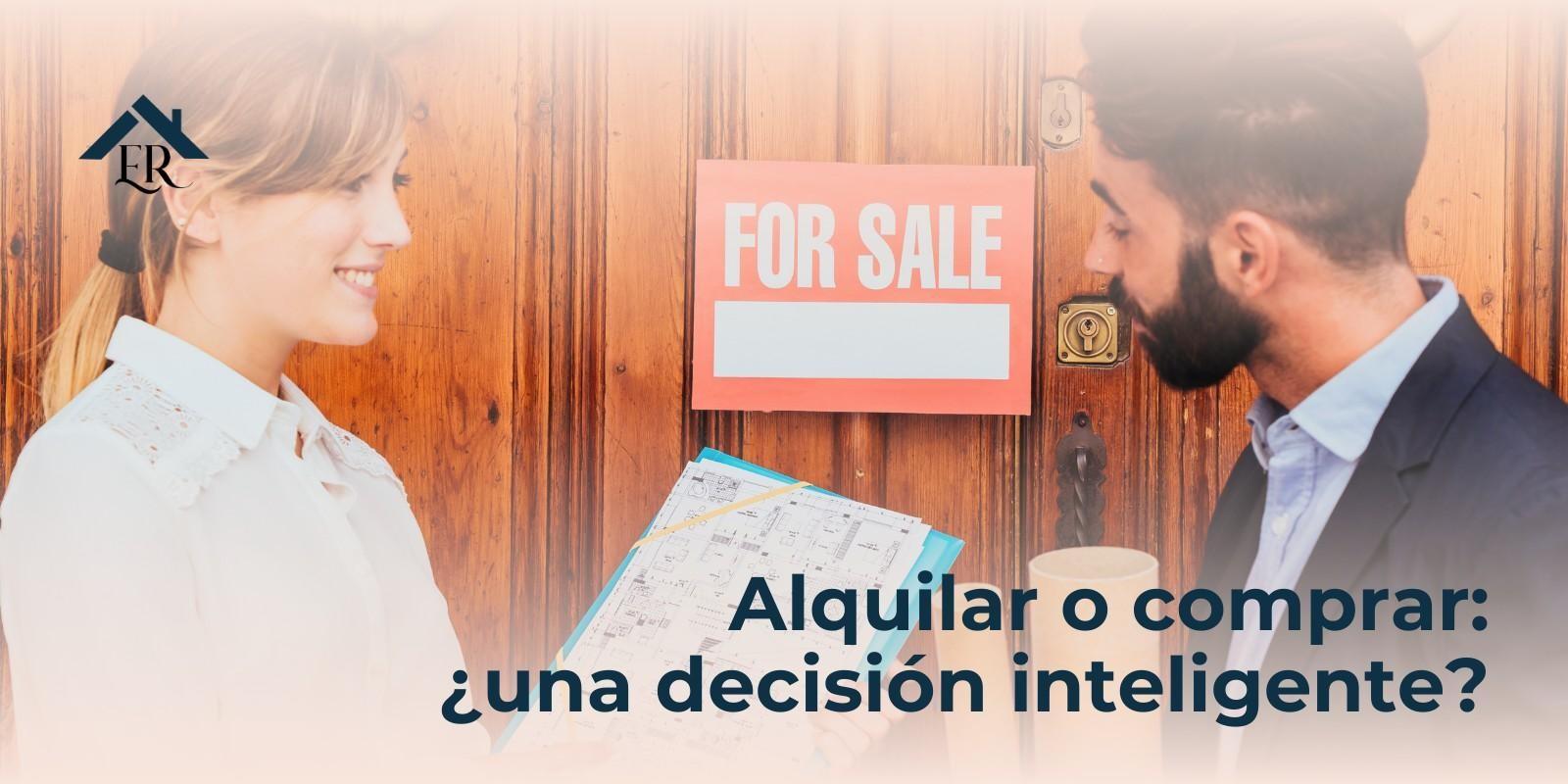 Alquilar o comprar: ¿una decisión inteligente?