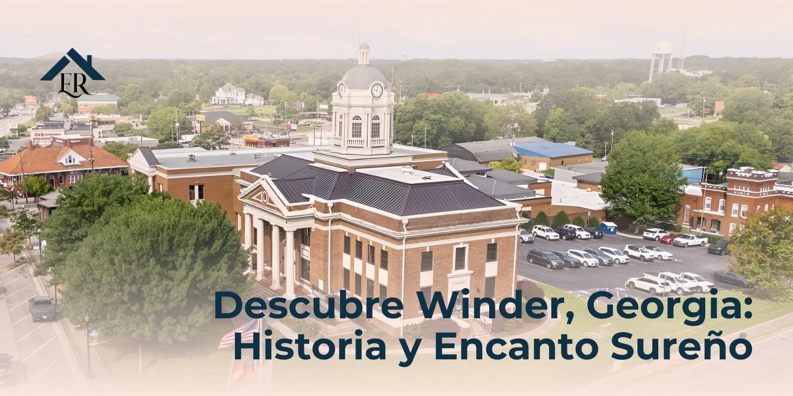 Descubre Winder, Georgia: Historia y Encanto Sureño