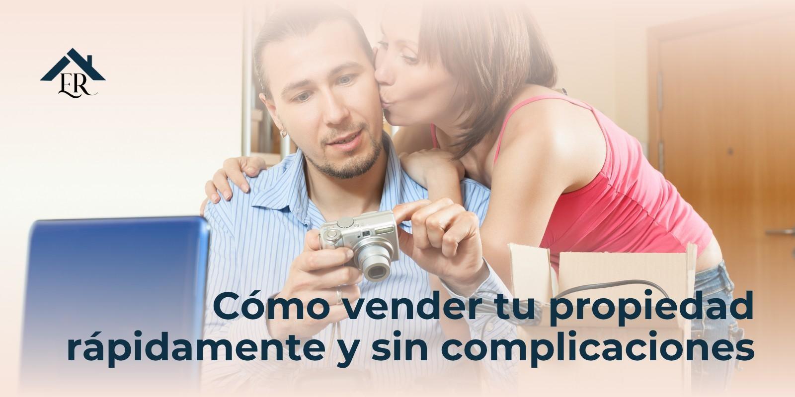 Cómo vender tu propiedad rápidamente y sin complicaciones