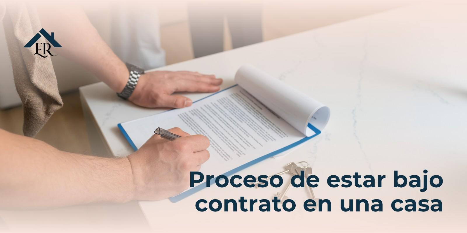 Proceso de estar bajo contrato en una casa