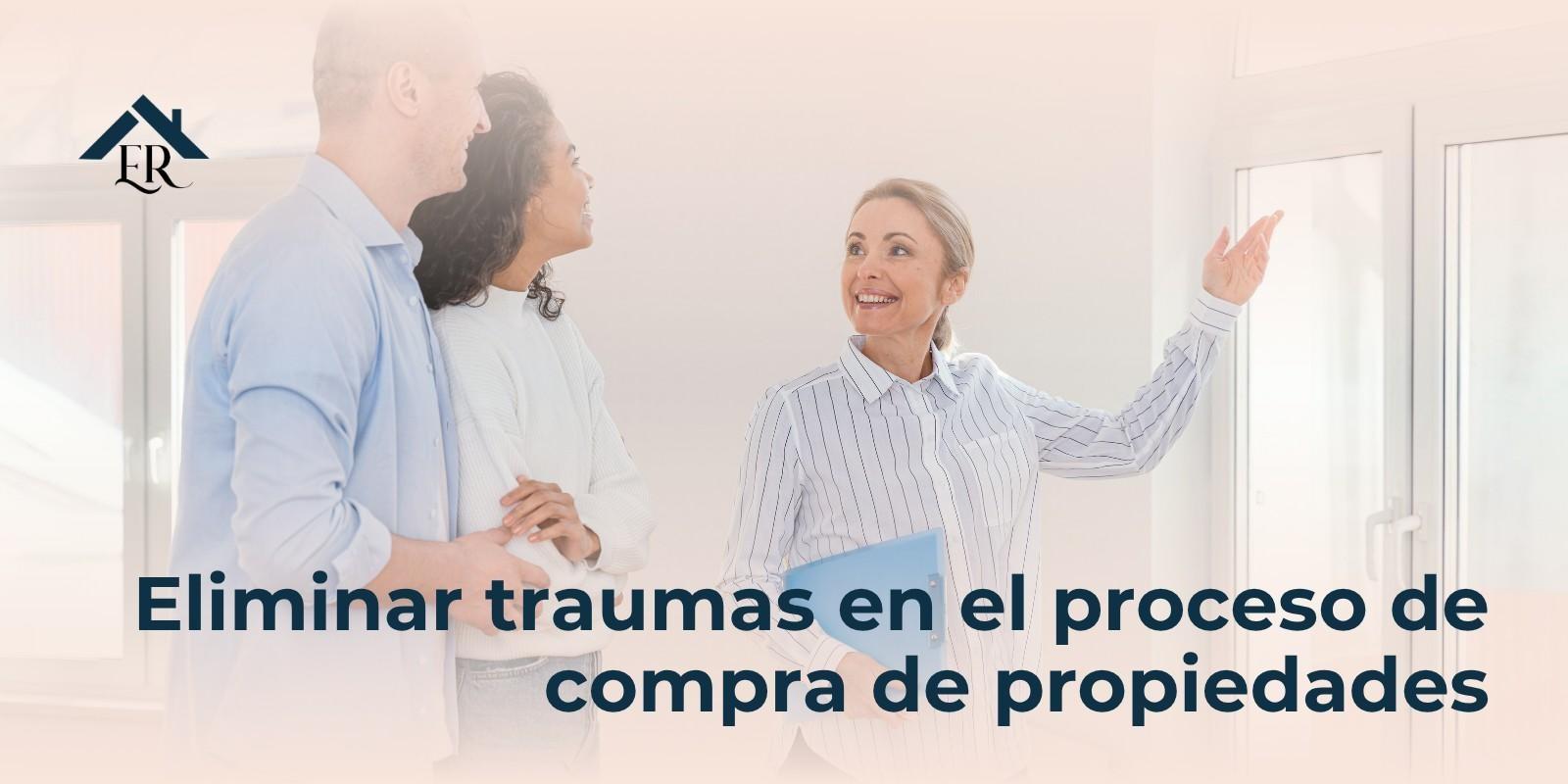 Eliminar traumas en el proceso de compra de propiedades