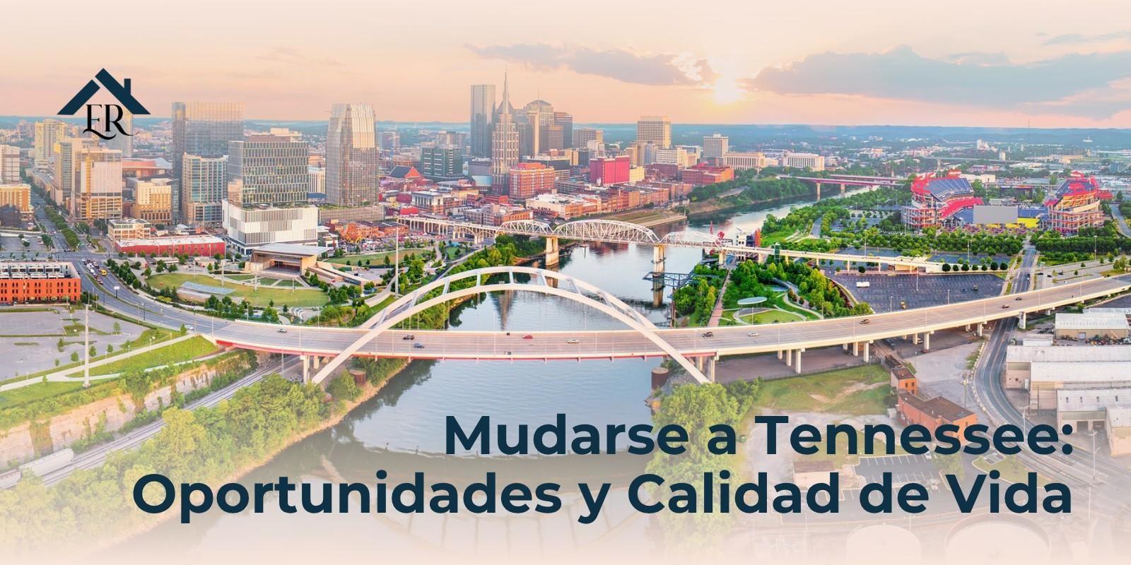 Mudarse a Tennessee: Oportunidades y Calidad de Vida