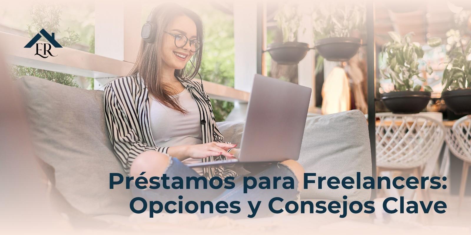 Préstamos para Freelancers: Opciones y Consejos Clave