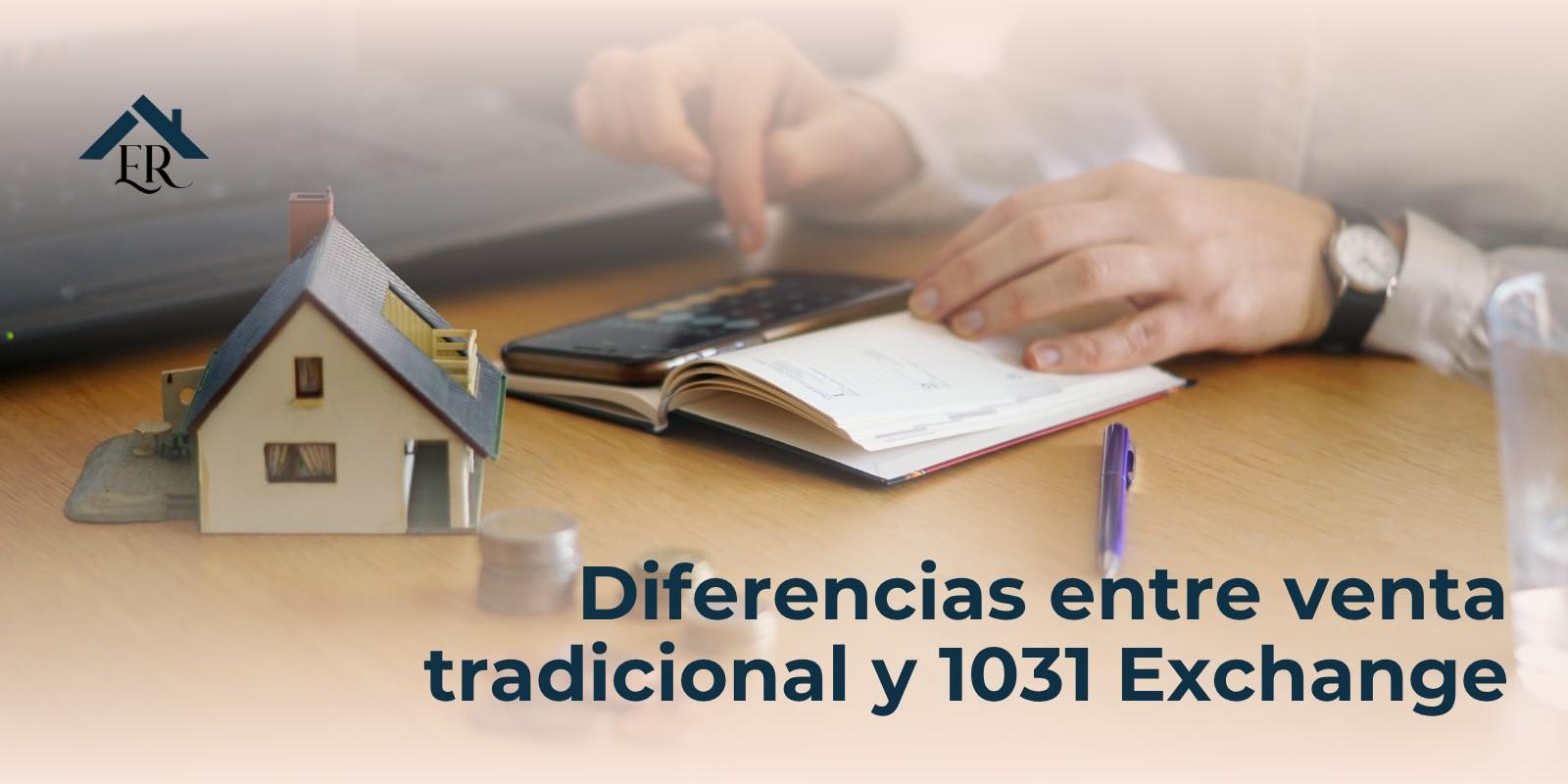 Diferencias entre venta tradicional y 1031 Exchange