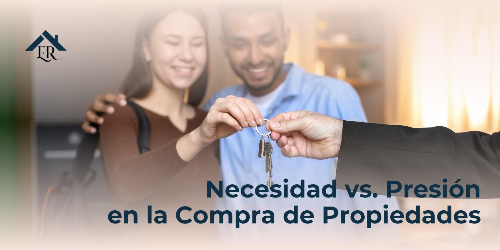 Necesidad vs. Presión en la Compra de Propiedades