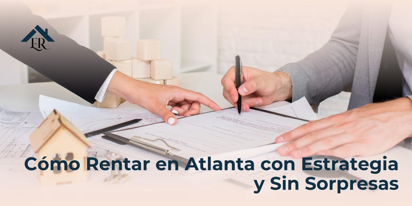 Cómo Rentar en Atlanta con Estrategia y Sin Sorpresas