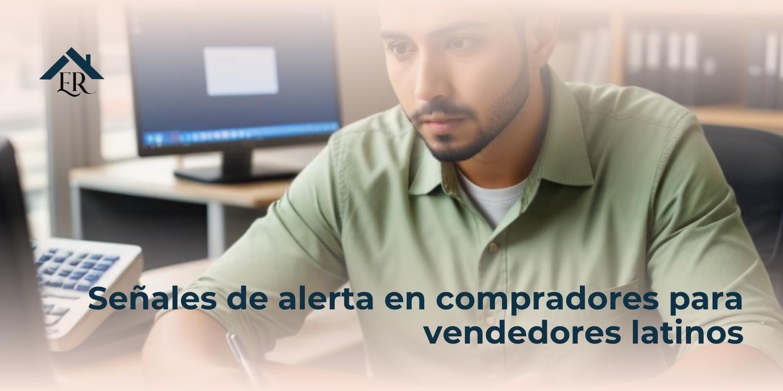 Señales de alerta en compradores para vendedores latinos